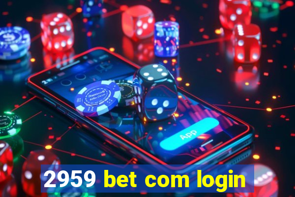 2959 bet com login